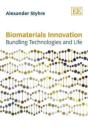 Biomaterials Innovation - Bundling Technologies And Life - Preview