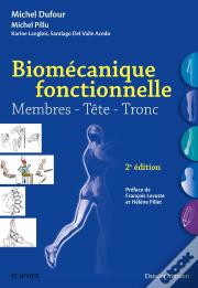Biomécanique Fonctionnelle ; Membres, Tête, Tronc (2e Édition)