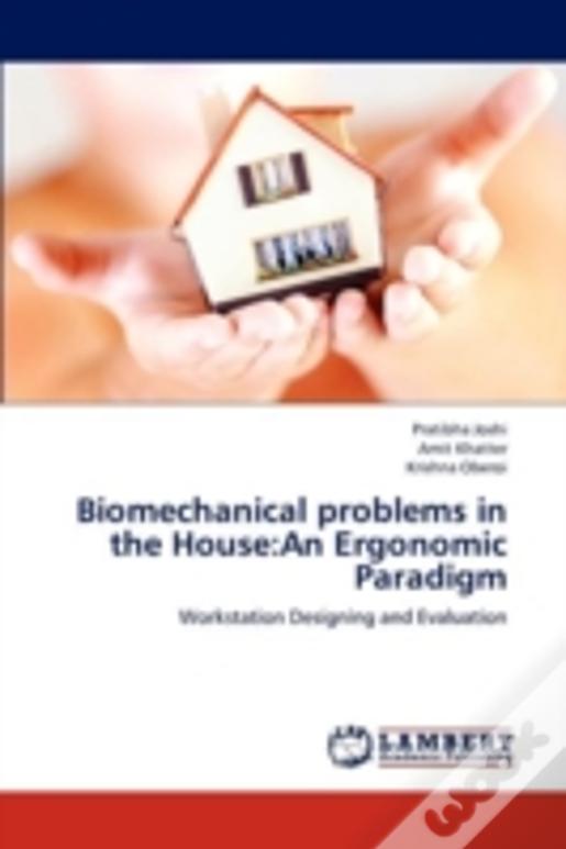 Biomechanical Problems In The House:An Ergonomic Paradigm