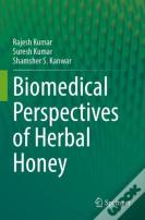 Biomedical Perspectives Of Herbal Honey