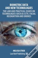 Biometric Data And New Technologies - The Law And Practical Issues On Technologies Such As Cctv, Facial Recognition And Drones