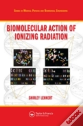 Biomolecular Action Of Ionizing Radiation