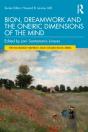 Bion, Dreamwork And The Oneiric Dimensions Of The Mind - Preview