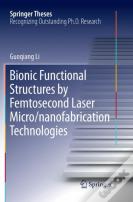 Bionic Functional Structures By Femtosecond Laser Micro/Nanofabrication Technologies
