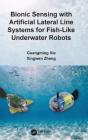 Bionic Sensing With Artificial Lateral Line Systems For Fish-Like Underwater Robots - Preview