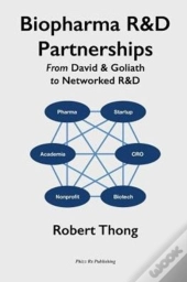 Biopharma R&D Partnerships: From David & Goliath To Networked R&D