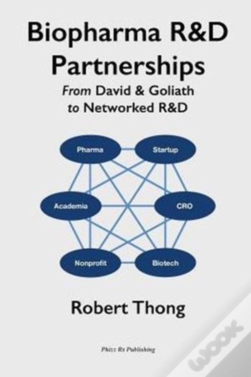 Biopharma R&D Partnerships: From David & Goliath To Networked R&D