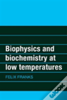 Biophysics And Biochemistry At Low Temperatures