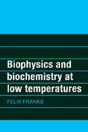 Biophysics And Biochemistry At Low Temperatures - Preview
