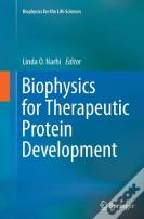 Biophysics For Therapeutic Protein Development