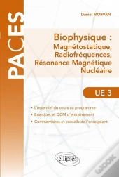 Biophysique : Magnétostatique, Radiofréquences, Résonance Magnétique Nucléaire ; Ue3