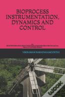Bioprocess Instrumentation, Dynamics And Control
