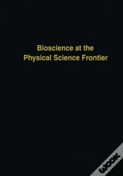 Capa do artigo Bioscience At The Physical Science Frontier