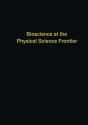 Bioscience At The Physical Science Frontier - Preview
