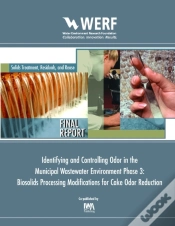 Capa do artigo Biosolids Processing Modifications For Cake Odor Reduction (Phase 3 Of Identifying And Controlling The Municipal Wastewater Environment)