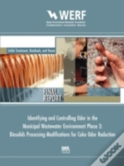 Capa do artigo Biosolids Processing Modifications For Cake Odor Reduction (Phase 3 Of Identifying And Controlling The Municipal Wastewater Environment)