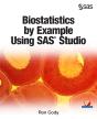 Biostatistics By Example Using Sas Studio - Preview