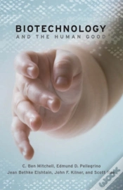 Capa do artigo Biotechnology And The Human Good