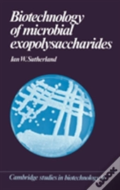 Biotechnology Of Microbial Exopolysaccharides