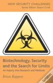 Biotechnology, Security And The Search For Limits