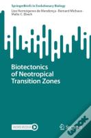 Biotectonics Of Neotropical Transition Zones