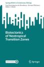 Biotectonics Of Neotropical Transition Zones - Preview