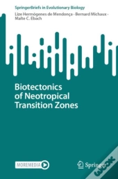 Biotectonics Of Neotropical Transition Zones