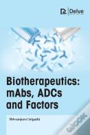 Biotherapeutics: Mabs, Adcs And Factors