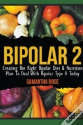 Bipolar 2: Creating The Right Bipolar Di