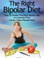 Bipolar Diet: How To Create The Right Bipolar Diet & Nutrition Plan- 4 Easy Steps Reveal How! - Preview