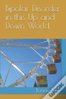 Bipolar Disorder In This Up And Down World