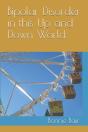 Bipolar Disorder In This Up And Down World - Preview