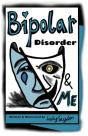 Bipolar Disorder   Me: Bipolar Disorder - Preview
