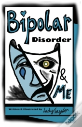 Bipolar Disorder   Me: Bipolar Disorder