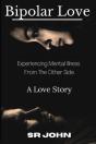Bipolar Love Experiencing Mental Illness From The Other Side - Preview