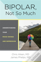 Bipolar, Not So Much