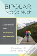 Bipolar, Not So Much
