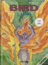 Bird 3 - A Cara