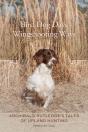 Bird Dog Days, Wingshooting Ways - Preview