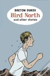 Bird North And Other Stories