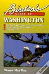Birder'S Guide To Washington