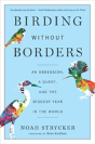 Birding Without Borders An Obsession A Q - Preview