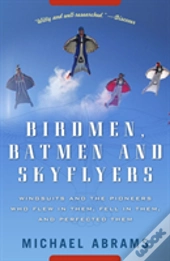 Birdmen, Batmen, And Skyflyers