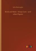 Birds And Bees - Sharp Eyes - And Other Papers
