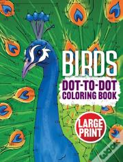 Birds Dot-To-Dot Coloring Book