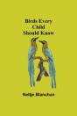 Birds Every Child Should Know - Preview