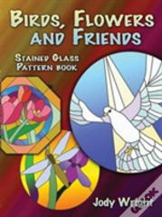 Birds, Flowers And Friends Stained Glass Pattern Book