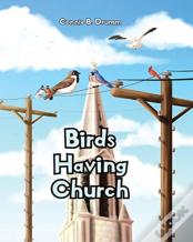 Birds Having Church