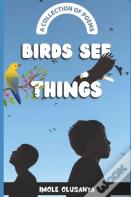 Birds See Things