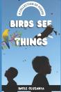 Birds See Things - Preview